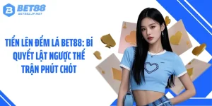 Tiến Lên Đếm Lá BET88: Bí Quyết Lật Ngược Thế Trận Phút Chót